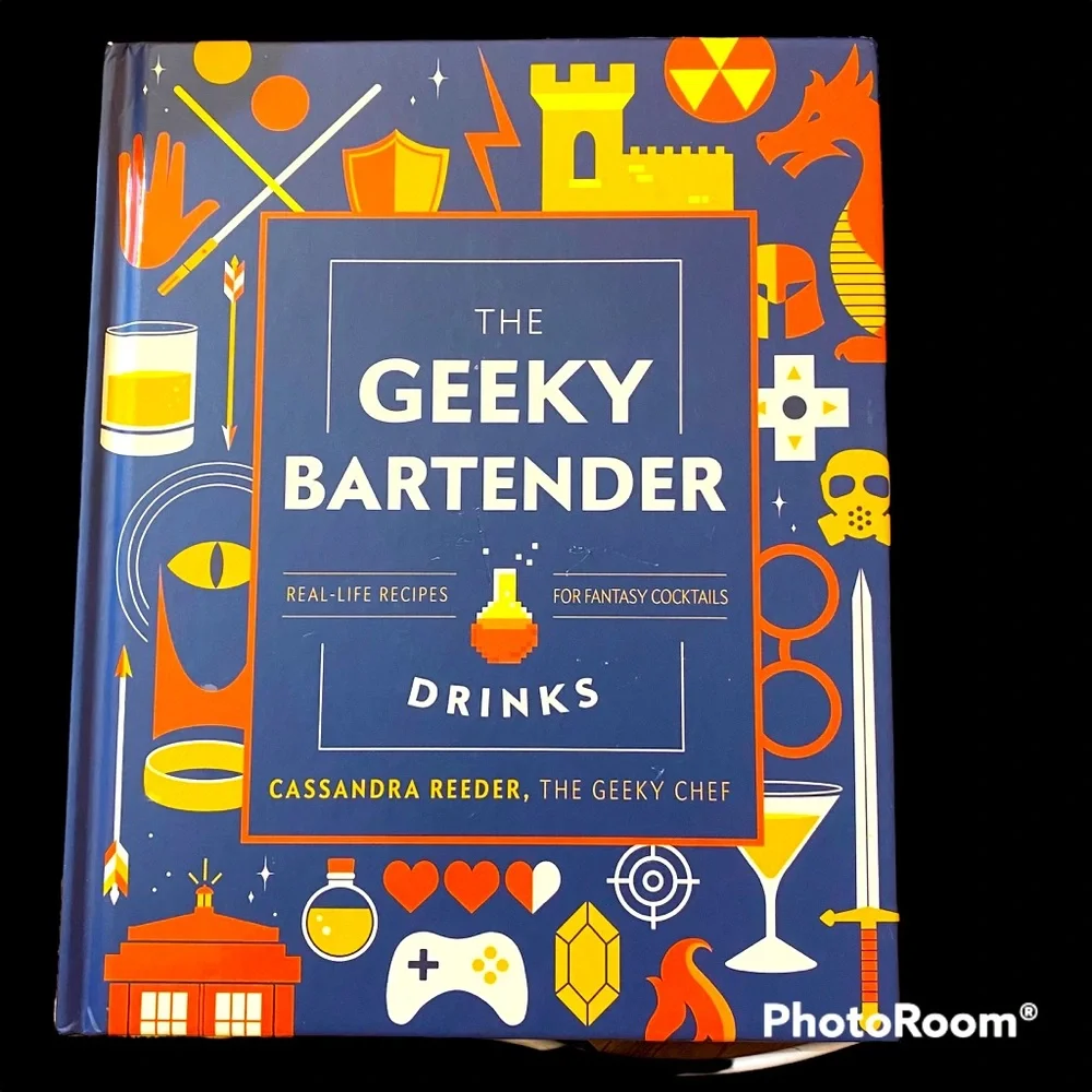 The Geeky Bartender - Real-life Recipes for Fantasy Cocktails NWOT